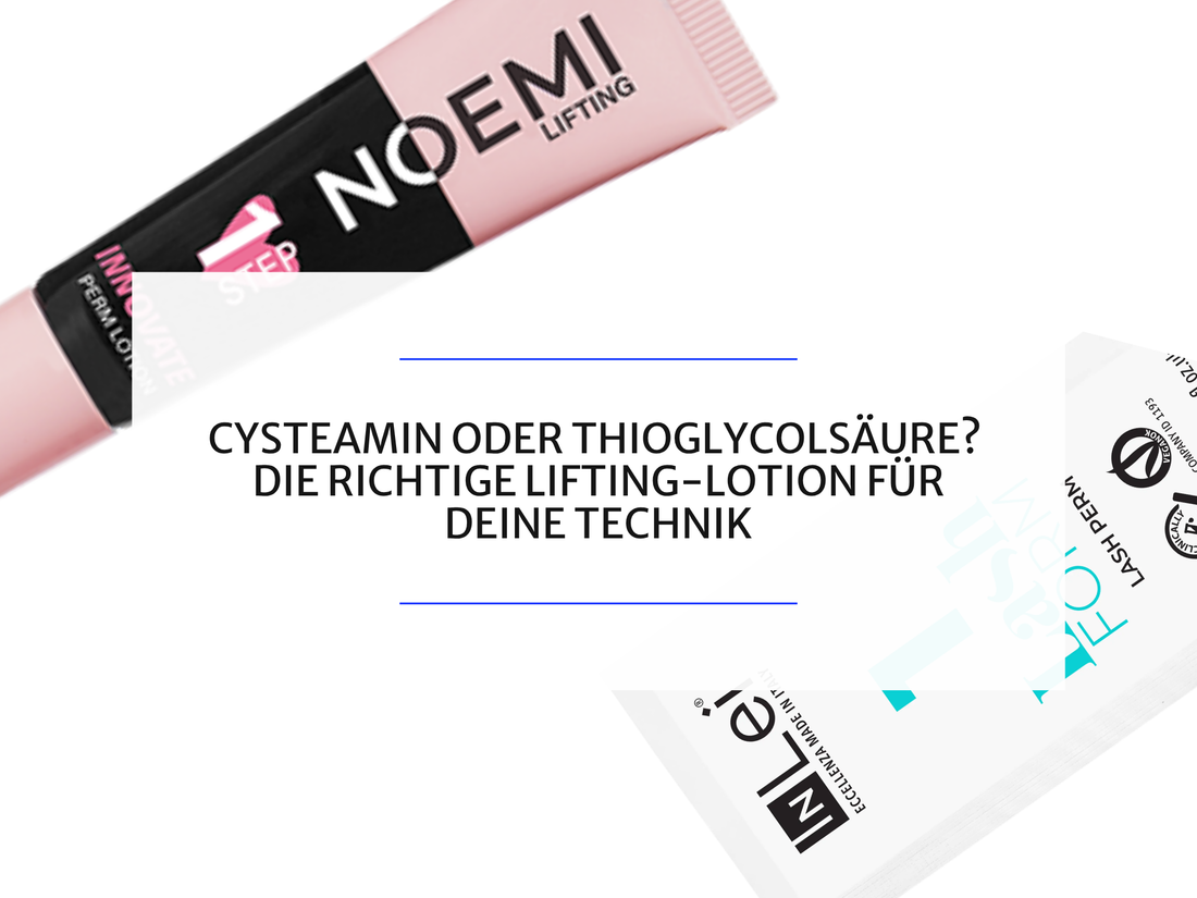 Cysteamin oder Thioglycolsäure? Die richtige Lifting-Lotion für deine Technik